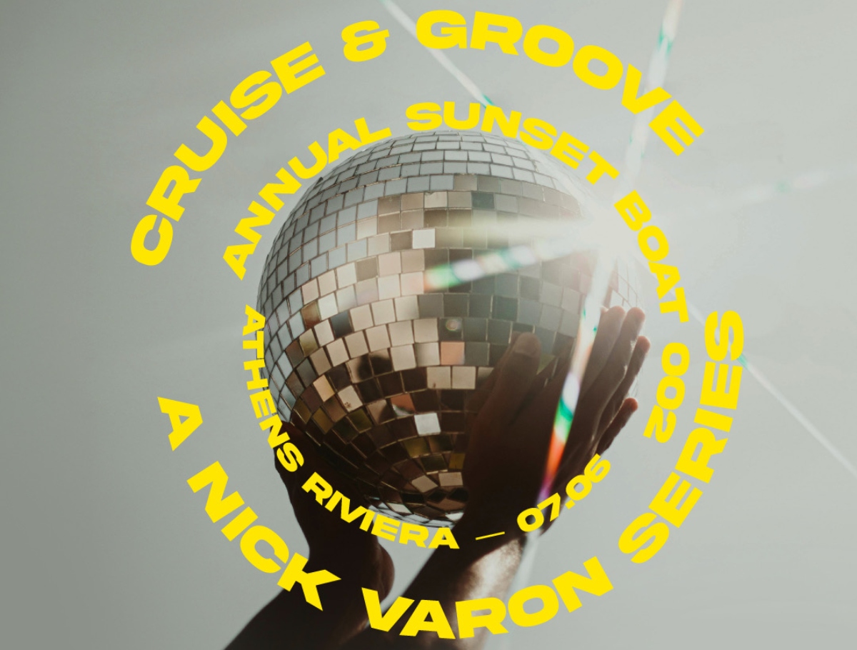 Το Cruise & Groove επιστρέφει με το ετήσιο sunset boat gathering του Nick Varon στην Αθηναϊκή Ριβιέρα