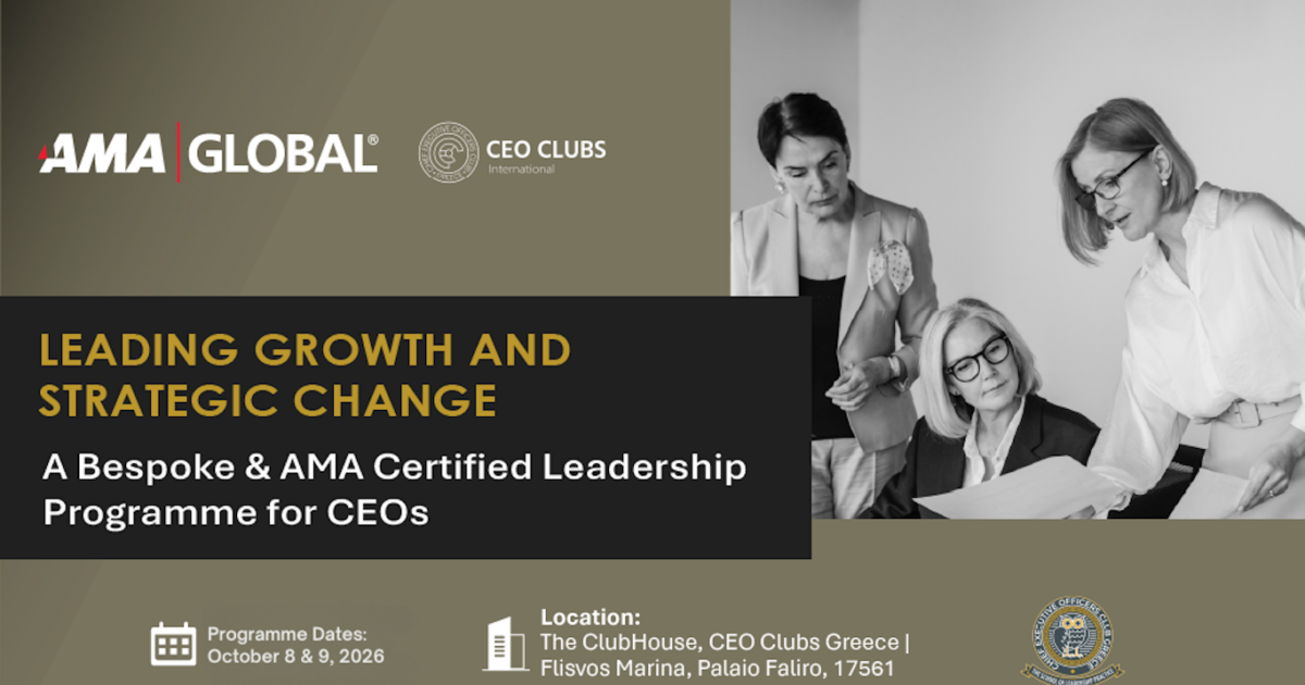 CEO Clubs Greece & AMA Europe: Μια στρατηγική συμμαχία διεθνούς κύρους για το μέλλον της ηγεσίας στην Ελλάδα