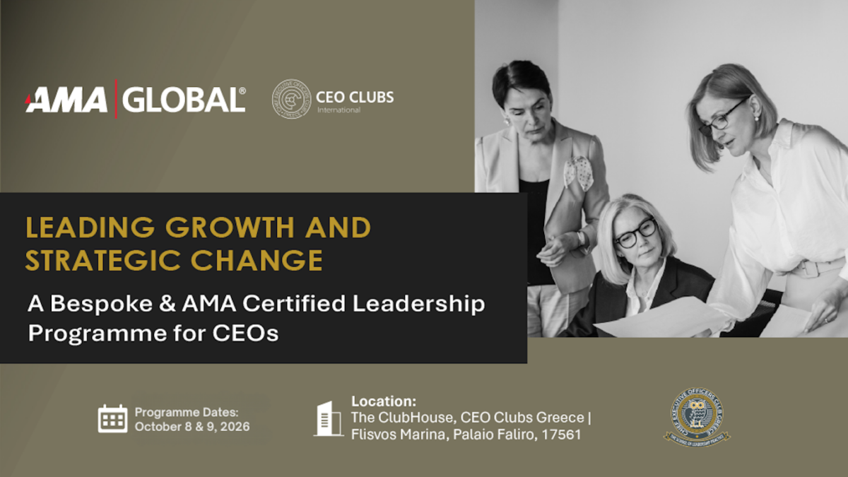 CEO Clubs Greece & AMA Europe: Μια στρατηγική συμμαχία διεθνούς κύρους για το μέλλον της ηγεσίας στην Ελλάδα